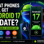 Android 17 eligible phones update list