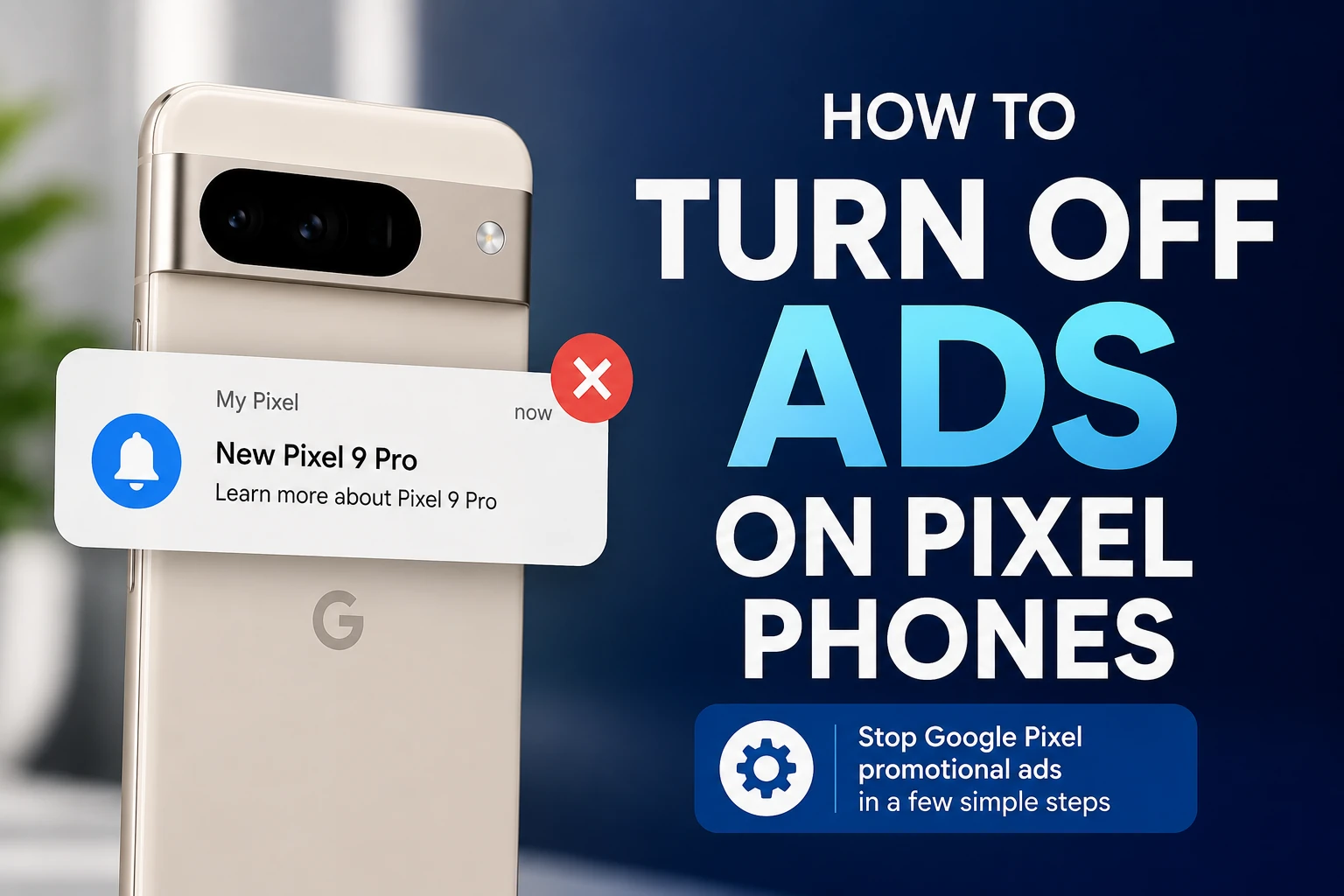 How to turn off ads on Pixel phones